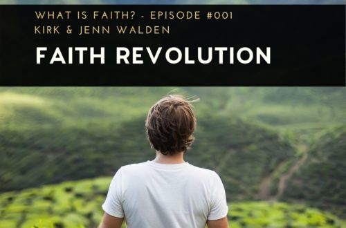Faith Revolution Podcast, What is Faith? Man and Mountain